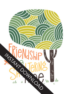 A close up of the card design with the words “instant download” over the top. The card features the words “Friendship is a sheltering tree” with an illustrated tree.