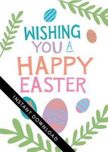 A close up of the card design with the words “instant download” over the top. The card features the words “Wishing you a happy Easter” with illustrated Easter eggs and palm leaves.