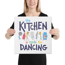 Load image into Gallery viewer, The Kitchen is Made for Dancing Canvas