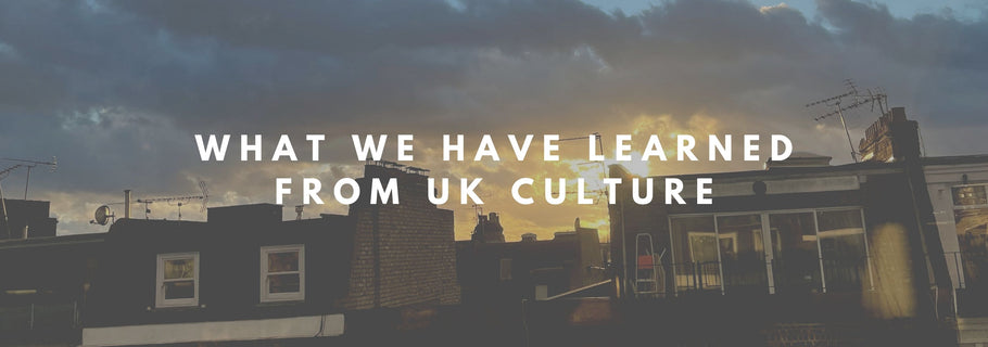 What We Have Learned from UK Culture