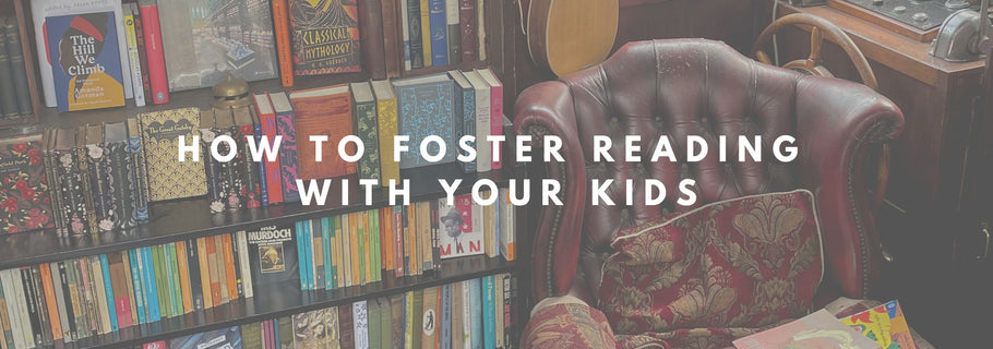 How to Foster Reading with Your Kids