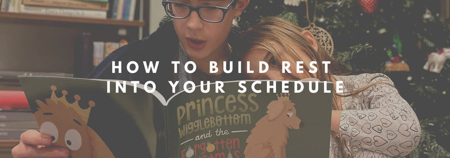 How to Build Rest into Your Schedule