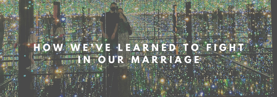 How We’ve Learned to Fight in Our Marriage