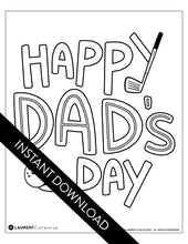 Load image into Gallery viewer, A coloring sheet with the &#39;Happy Dad&#39;s Day&quot; with illustrated golf items. The design is open to color in. The words &quot;instant download&quot; are over the coloring page.