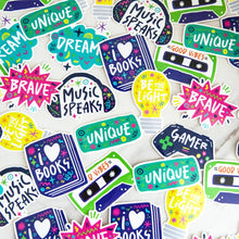 Load image into Gallery viewer, Vinyl, die-cut stickers featuring the words brave, unique, music speaks, good vibes, be the light, I love books.