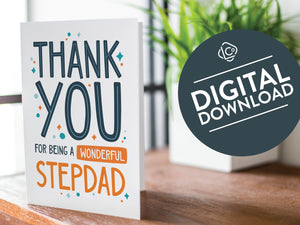 A greeting card is featured on a wood coffee table with a green plant in a white planter in the background. The card features the words “Thank You for Being a Wonderful Stepdad.” The words "digital download" are featured in a circle on top of the image. 