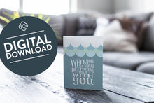 Load image into Gallery viewer, A greeting card featured on a black, wood coffee table. There’s a white planter in the background with a green plant. There’s also a gray sofa in the background with a white pillow. The card features the words “When you go through deep waters, I will be with you.” The words &quot;digital download&quot; are featured in a circle on top of the image.