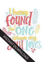Load image into Gallery viewer, A close up of the card design with the words “instant download” over the top. The card features the words “I have found the one whom my soul loves.”