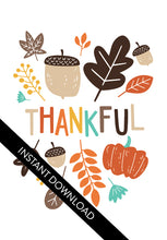 Load image into Gallery viewer, A close up of the card design with the words “instant download” over the top. The card features the words “Thankful&quot; with illustrated leaves and an acorn around the word.