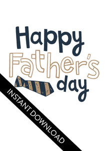 A close up of the card design with the words “instant download” over the top. The card features the words “Happy Father’s  Day” with a striped tie on the bottom of the words. 