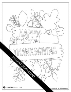 An image showing the coloring page. The letters and design are featured with open space to be able to be coloured in. The coloring page features the words "Happy Thanksgiving" with illustrated leaves, acorns and pumpkins.