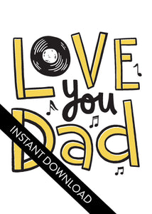 A close up of the card design with the words “instant download” over the top. The card features the words “Love you Dad” with a vinyl record as the “O” of love and music notes around the letters. 