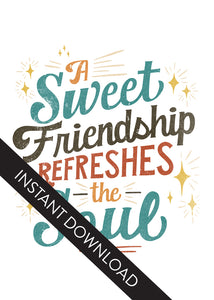 A close up of the card design with the words “instant download” over the top. The card features the words “A sweet friendship refreshes the soul.”