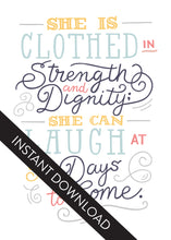Load image into Gallery viewer, A close up of the card design with the words “instant download” over the top. The card features the words &quot;She is clothed in strength and dignity; she can laugh at the days to come.&quot;