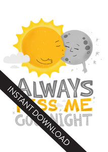 A close up of the card design with the words “instant download” over the top. The card features the words “Always kiss me goodnight” with an illustrated sun and moon giving each other a kiss.