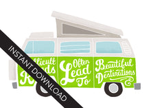 Load image into Gallery viewer, A close up of the card design with the words “instant download” over the top. The card features the words “Difficult roads often lead to beautiful destinations” with an illustrated campervan.