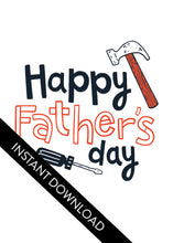 Load image into Gallery viewer, A close up of the card design with the words “instant download” over the top. The card features the words “Happy Father’s Day” with an illustrated hammer and screwdriver around the words. 