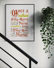 Load image into Gallery viewer, Artwork in a black frame with the with a white matte. The frame is on a wall of a staircase. The artwork features hand drawn lettering of the Narnia quote &quot;Once a king or queen of Narnia, always a king or queen of Narnia.&quot;