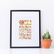 Load image into Gallery viewer, A art print in a white frame. The artwork is inspired by the Chronicles of Narnia. The print reads &quot;Once a king or queen of Narnia, always a king or queen of Narnia.&quot;