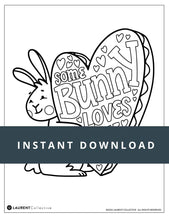 Load image into Gallery viewer, An example of the Easter coloring page with the words &quot;instant download&quot; over the top. The coloring page design features an easter bunny and the words &quot;Some bunny loves you.&quot;