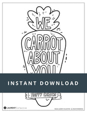 Load image into Gallery viewer, An example of the Easter coloring page with the words &quot;instant download&quot; over the top. The coloring page design features a carrot and the words &quot;We carrot about you alot.&quot;