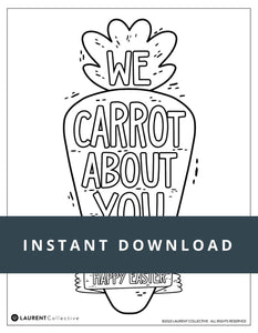 An example of the Easter coloring page with the words "instant download" over the top. The coloring page design features a carrot and the words "We carrot about you alot."