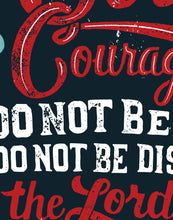 Load image into Gallery viewer, Joshua 1:9 Be Strong and Courageous