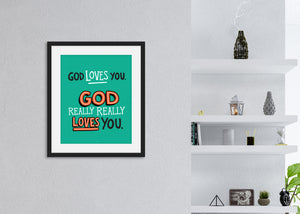 God Loves You. God Really Really Loves You