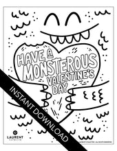 Load image into Gallery viewer, A coloring sheet with the words “Have a monstrous Valentine’s Day” with an illustrated monster holding a heart. The design is open to color in. The words &quot;instant download&quot; are over the coloring page.