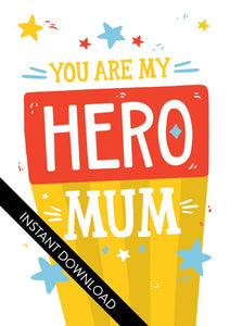 A close up of the card design with the words “instant download” over the top. The card features illustrated lettering reading “You are my hero mum” with stars around it. There’s a background behind the word “mum” featuring yellow stripes and the word “hero” has a red background. 