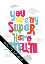 Load image into Gallery viewer, A close up of the card design with the words “instant download” over the top. The card features the words “You are my super hero mum” with clouds in the background. 