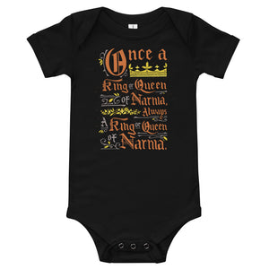 A black baby onesie on a white background. The artwork features hand drawn lettering of the Narnia quote "Once a king or queen of Narnia, always a king or queen of Narnia."