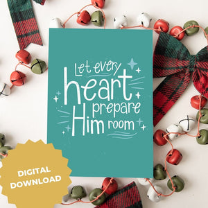 A Christmas card featured on top of some red and white Christmas decorations. The card background color is teal with white lettering reading "Let every heart prepare him room" with stars and lines around the words. The words "digital download" are on top of the image. 
