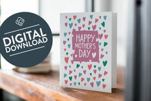 Load image into Gallery viewer, A card on a wood tabletop with an object in the background that is out of focus. The card features the words “Happy Mother’s Day.” The words &quot;digital download&quot; are featured in a circle on top of the image. 