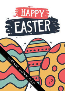 A close up of the card design with the words “instant download” over the top. The design features the words “Happy Easter” with illustrated Easter eggs in muted bright colors.