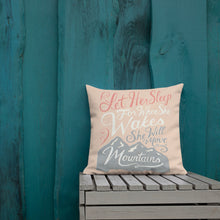 Load image into Gallery viewer, A pink cushion leans against a painted teal fence. The cushion reads &#39;Let her sleep for when she wakes she will move mountains&#39; in a pink, white, and light grey lettering design, with a grey mountain illustration at the bottom.
