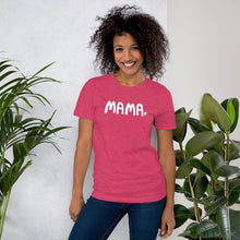 Load image into Gallery viewer, A raspberry pink women’s T-shirt featuring the word Mama in white lettering with a white heart after the word. The tee is a fun gift for new moms.  