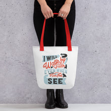 Load image into Gallery viewer, Walk by Faith Tote Bag