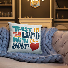 Load image into Gallery viewer, Trust in the Lord Pillow
