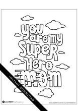 Load image into Gallery viewer, An image showing the coloring page. The letters and design are featured with open space to be able to be coloured in. The coloring page features the words “You are my super hero mom.”