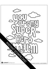 Load image into Gallery viewer, An image showing the colouring page. The letters are featured with open space to be able to be coloured in. The colouring page reads “You are my super hero mum” with clouds in the background. The words instant download are on top of the colouring page image. 