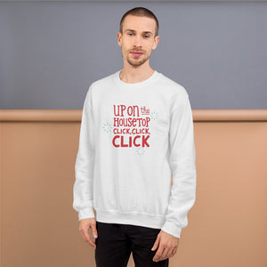 Up on the Housetop Click, Click, Click Christmas Sweatshirt