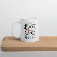 Load image into Gallery viewer, Life is a Beautiful Ride Mug