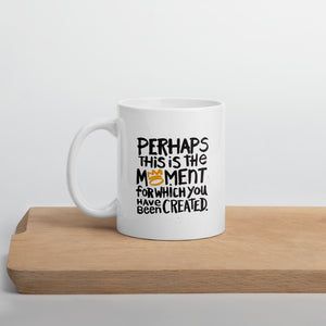 Esther 4:14 Perhaps This is the Moment Mug
