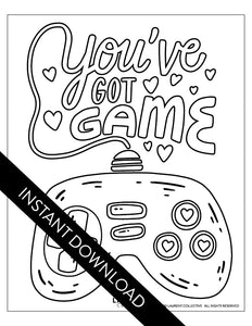 An image showing the coloring page. The letters and design are featured with open space to be able to be coloured in. The coloring page features the words “You’ve got game” with an illustrated gaming controller. 