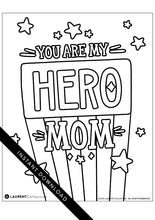 Load image into Gallery viewer, An image showing the coloring page. The letters and design are featured with open space to be able to be coloured in. The coloring page features the words “You are my hero mom.”