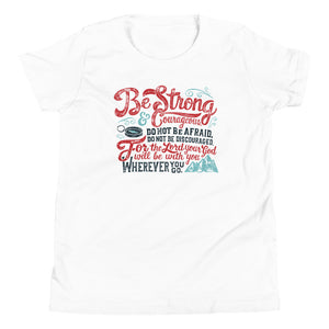 Be Strong and Courageous Youth T-Shirt